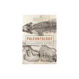 Paleontology: An Illustrated History