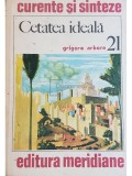 Grigore Arbore - Cetatea ideala (Editia: 1978)