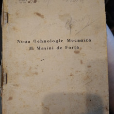 Noua tehnologie mecanică. II. Mașini de forță. C. Ciorănescu, 1947