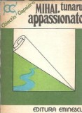 Appassionato Mihai Tunaru Editura Eminescu Clepsidra 1978 Literatura Romana Clasica Roman Celebru Editie Vechi Stare Buna