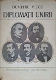 DIPLOMATII UNIRII-DUMITRU VITCU-226971