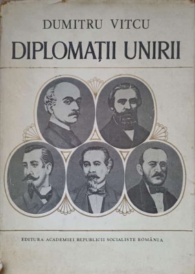 DIPLOMATII UNIRII-DUMITRU VITCU-299120 foto