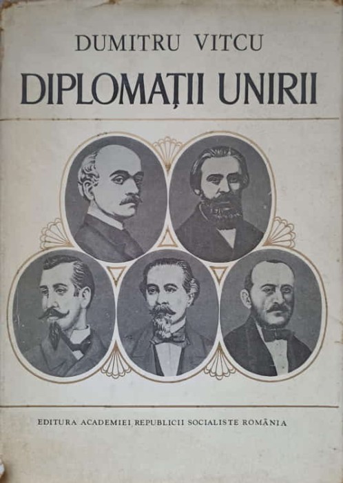 DIPLOMATII UNIRII-DUMITRU VITCU-299120