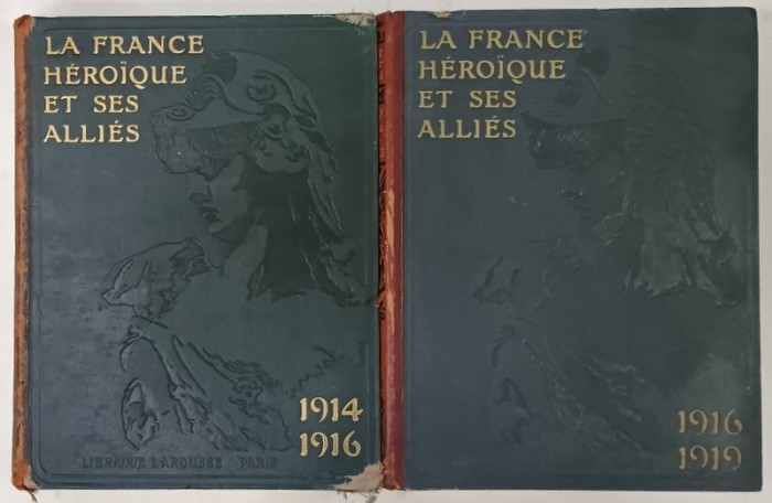 LA FRANCE HEROIQUE ET SES ALLIES par GUSTAVE GEFFROY ...LOUIS LUMET , DEUX VOLUMES , 1914 - 1916 / 1916 -1919 , APARUTA 1919