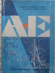 LEXICON DE TERMODINAMICA SI MASINI TERMICE VOL.1 A-E-AL. DANESCU, D. STEFANESCU, D. SFINTEANU, M. MARINESCU, I. foto