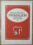 Pygmalion - Anca Balaci// ilustratii A. Perussi