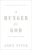 A Hunger for God: Desiring God Through Fasting and Prayer