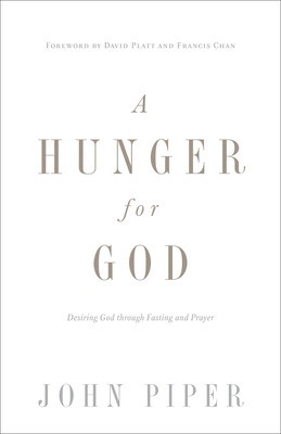 A Hunger for God: Desiring God Through Fasting and Prayer foto