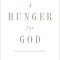 A Hunger for God: Desiring God Through Fasting and Prayer