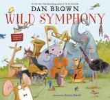 Wild Symphony - Carte straina in engleza, Autor Dan Brown, Carte ilustrata interactiva cu app AR
