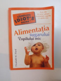 ALIMENTATIA SUGARULUI SI A COPILULUI MIC de ELIZABETH M. WARD , 2007