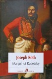 MARSUL LUI RADETZKY-JOSEPH ROTH-359184