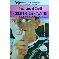 Juan Angel Cardi - Cele doua cazuri ale detectivului Danwel Strong