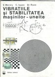 Vibratiile si stabilitatea masinilor-unelte - C. Ispas, Vasile Moraru