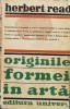 Originile Formei In Arta - Herbert Read, Editura Univers, Romana, Album Arta