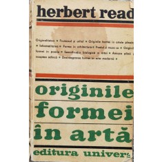 Originile Formei In Arta - Herbert Read , F327