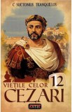 Vietile celor 12 Cezari - C. Suetonius Tranquillus