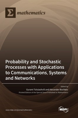 Probability and Stochastic Processes with Applications to Communications, Systems and Networks foto