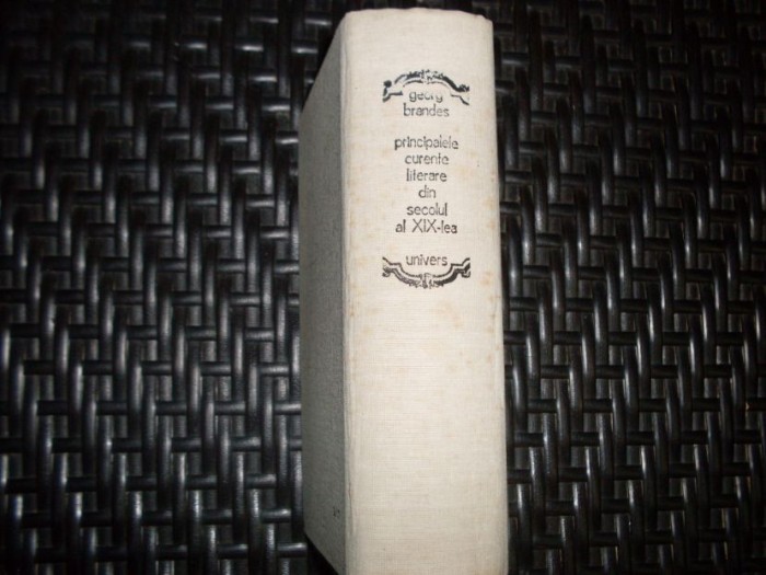 Principalele Curente Literare Din Secolul Al Xix- Lea - Georg Brandes , 21157