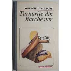 Turnurile din Barchester &ndash; Anthony Trollope
