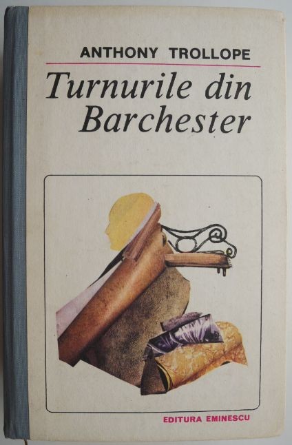 Turnurile din Barchester &ndash; Anthony Trollope