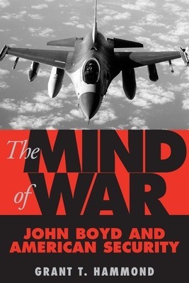 The Mind of War: John Boyd and American Security foto