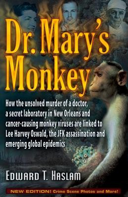Dr. Mary&amp;#039;s Monkey: How the Unsolved Murder of a Doctor, a Secret Laboratory in New Orleans and Cancer-Causing Monkey Viruses Are Linked t foto
