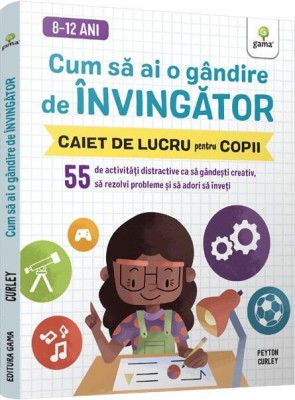 Cum Sa Ai O Gandire De Invingator Stare De Bine, - Editura Gama foto