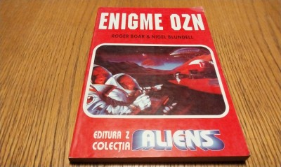 ENIGME O.Z.N. - Roger Boar, Nigel Blundell - Editura Z, 1996, 224 p. foto