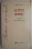 Le petit homme? Ou la foi d&#039;un simple croyant &ndash; Theo de Coster - Carte in franceza