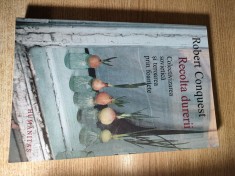 Robert Conquest -Recolta durerii -Colectivizarea sovietica teroarea prin foamete