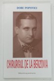 CHIRURGUL DE LA BERZOVIA de DORU POPOVICI , 2006 , DEDICATIE*