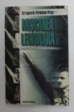 MISCAREA LEGIONARA - IDEALUL IZBAVIRII SI REALITATEA DEZASTRULUI de GRIGORE TRAIAN POP , 1999 , PREZINTA PETE , URME DE UZURA , DEFECTE ,CONTINE DEDI