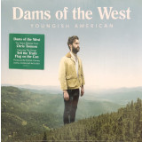 VINIL Dams Of The West YOUNGISH AMERICAN 2017 (SIGILAT)