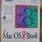 The Mac OS 8.6 Book: The Beginner&#039;s Guide to Apple&#039;s Most Widely Used Operating System