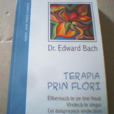 Dr. Edward Bach - TERAPIA PRIN FLORI { 2008 }