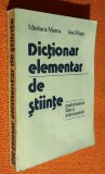 Dictionar elementar de stiinte (matematica, fizica, astronomie) - Marcu, Moga