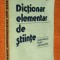 Dictionar elementar de stiinte (matematica, fizica, astronomie) - Marcu, Moga