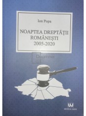 Ion Popa - Noaptea dreptatii romanesti 2005-2020 (Editia: 2020) foto