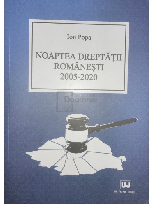 Ion Popa - Noaptea dreptății rom&acirc;nești 2005-2020 (editia 2020)