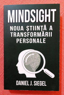 Mindsight. Noua stiinta a transformarii personale - Daniel J. Siegel foto