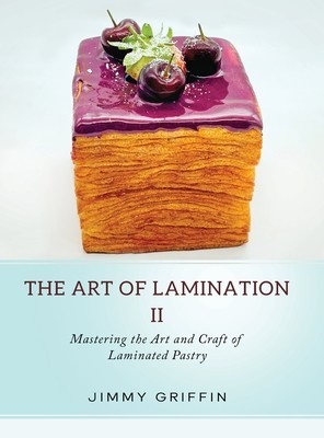 The Art of Lamination II: Mastering the Art and Craft of Laminated Pastry foto