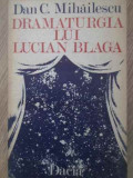 DRAMATURGIA LUI LUCIAN BLAGA-DAN C. MIHAILESCU