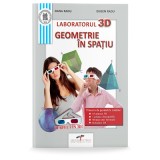 Laboratorul 3D. Geometrie in spatiu - Eugen Radu, Dana Radu