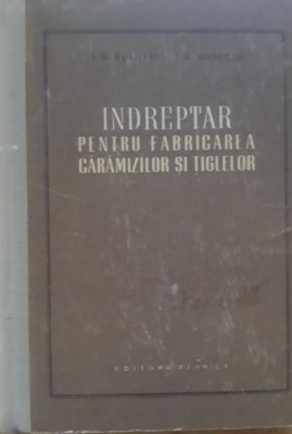 Indreptar pentru fabricarea Caramizilor si Tiglelor I. A. Bulavin, P. D. Goncear foto