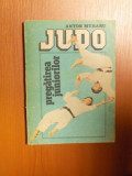 JUDO PREGATIREA JUNIORILOR de ANTON MURARU , Bucuresti , 1988 * MINIMA UZURA