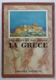 ENCYCLOPEDIE PAR L&#039;IMAGE : LA GRECE , 1935