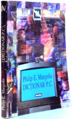 DICTIONAR P.C. de PHILIP E. MARGOLIS , 1997 foto