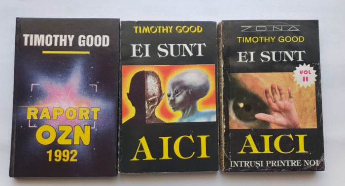 2 x TIMOTHY GOOD: Raport OZN 1992 / Ei sunt aici. Intruși printre noi (2 vol.)