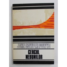 CERCUL NEBUNILOR de JOHN COWPER POWYS , 1992